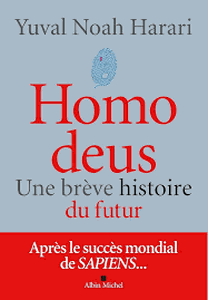 Homo Deus : Une brève histoire de l’avenir